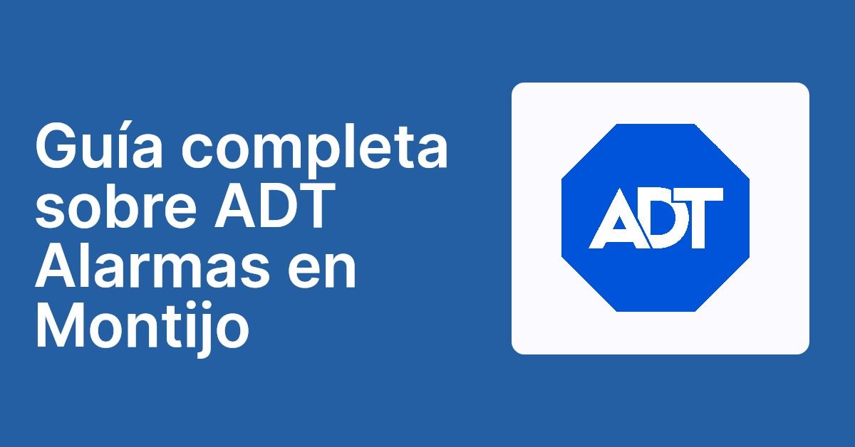 Guía completa sobre ADT Alarmas en Montijo